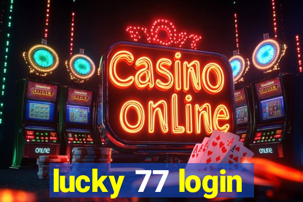 lucky 77 login